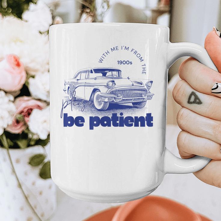Please Be Patient With Me I'm From The 1900s Vintage Car Graphic Print Coffee Mug