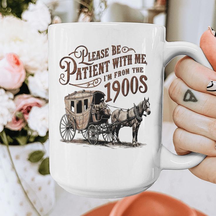 Please Be Patient With Me I'm From The 1900s Vintage Funny Graphic Print Coffee Mug Please Be Patient With Me I'm From The 1900s Vintage Funny Graphic Print Coffee Mug