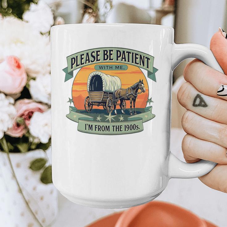Please Be Patient With Me I'm From The 1900s Women Men Premium Graphic Print Coffee Mug Please Be Patient With Me I'm From The 1900s Women Men Premium Graphic Print Coffee Mug