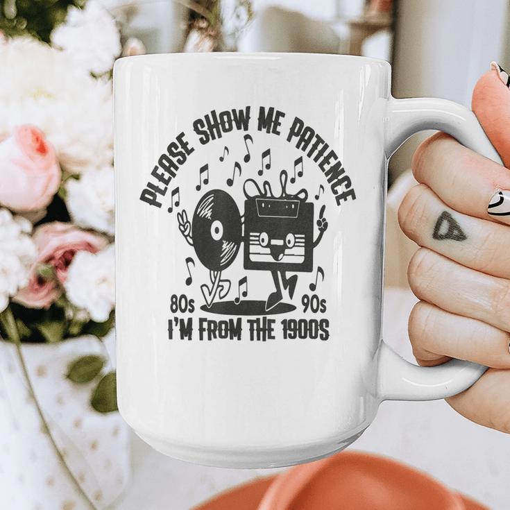 Please Show Me Patience I'm From The 1900s Vintage CASSETTE Graphic Print Coffee Mug Please Show Me Patience I'm From The 1900s Vintage CASSETTE Graphic Print Coffee Mug
