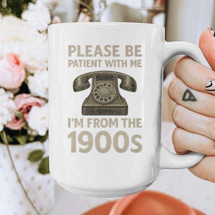 Retro Vintage Please Be Patient With Me I'm From The 1900s Premium Graphic Print Coffee Mug Retro Vintage Please Be Patient With Me I'm From The 1900s Premium Graphic Print Coffee Mug