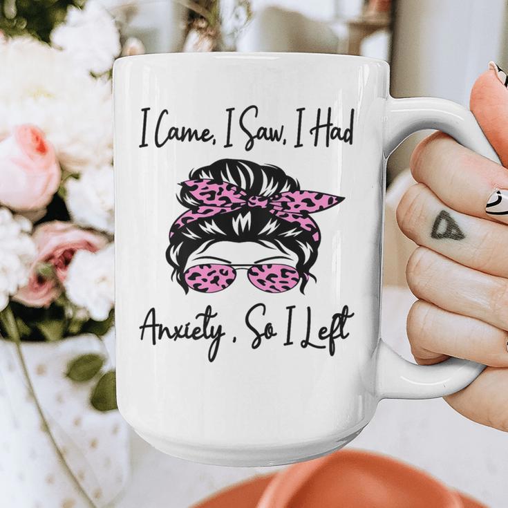 I Came I Saw I Had Anxiety So I Left Messy Bun Introvert Graphic Print Coffee Mug I Came I Saw I Had Anxiety So I Left Messy Bun Introvert Graphic Print Coffee Mug