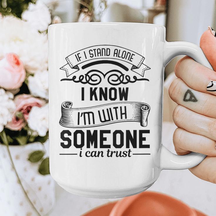 If I Stand Alone I Know I'm With Someone I Trust Introvert Graphic Print Coffee Mug