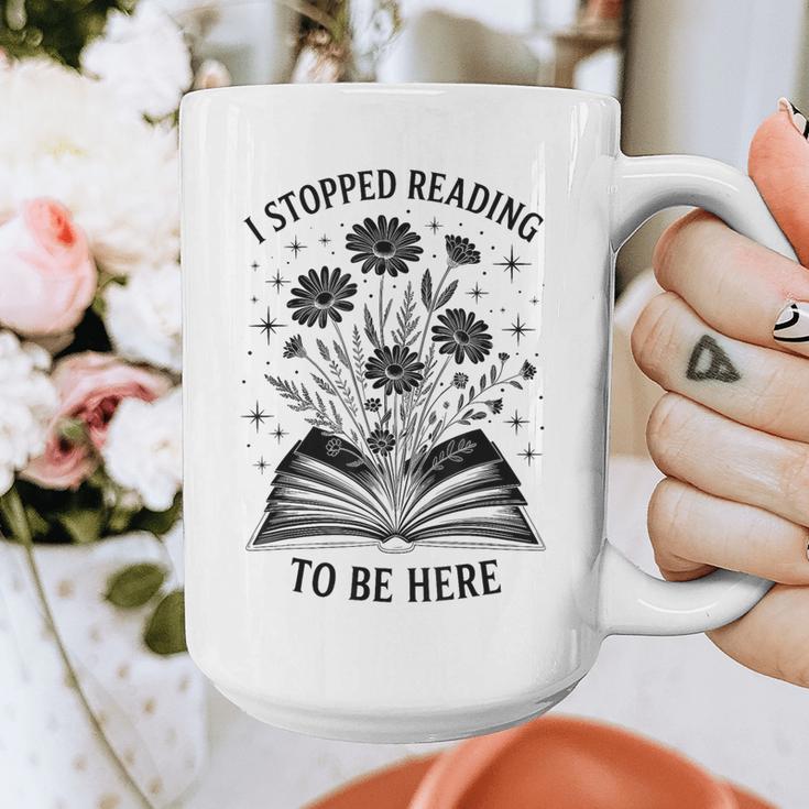 I Stopped Reading To Be Here Introvert Book Lover Bookworm Graphic Print Coffee Mug I Stopped Reading To Be Here Introvert Book Lover Bookworm Graphic Print Coffee Mug