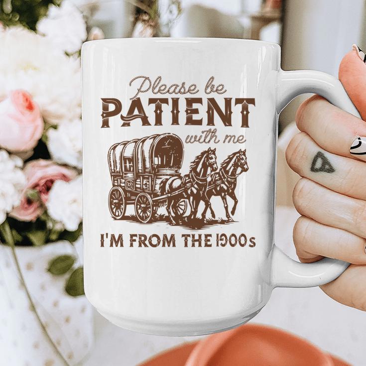 Vintage Please Be Patient With Me I'm From The 1900s Western Graphic Print Coffee Mug Vintage Please Be Patient With Me I'm From The 1900s Western Graphic Print Coffee Mug