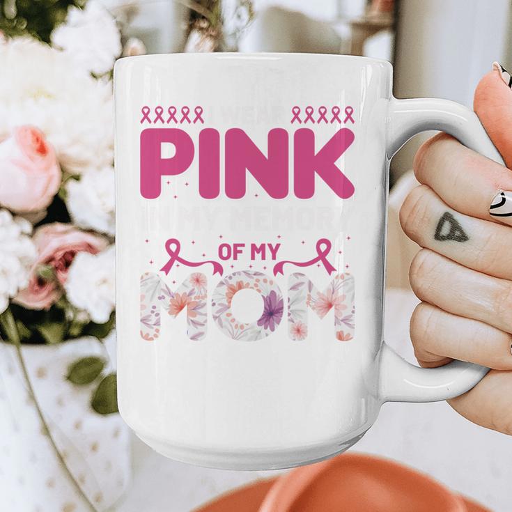 I Wear Pink In My Memory Of My Mom Support For Mom Grandma Graphic Print Coffee Mug I Wear Pink In My Memory Of My Mom Support For Mom Grandma Graphic Print Coffee Mug
