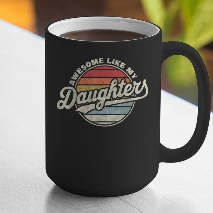 Awesome Like My Daughters Vintage Dad Quote Father Day Graphic Print Coffee Mug