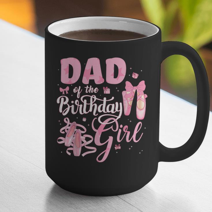 Ballerina Bday Dance Dad Of The Birthday Girl Ballet Dancer Graphic Print Coffee Mug