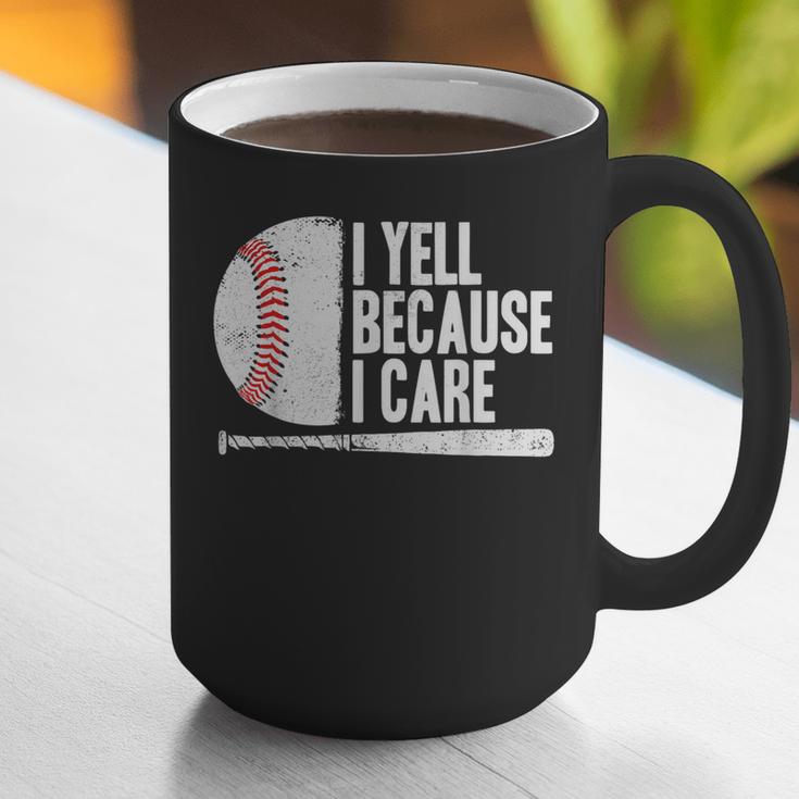 Baseball Fan Humor I Yell Because I Care Baseball Dads Graphic Print Coffee Mug