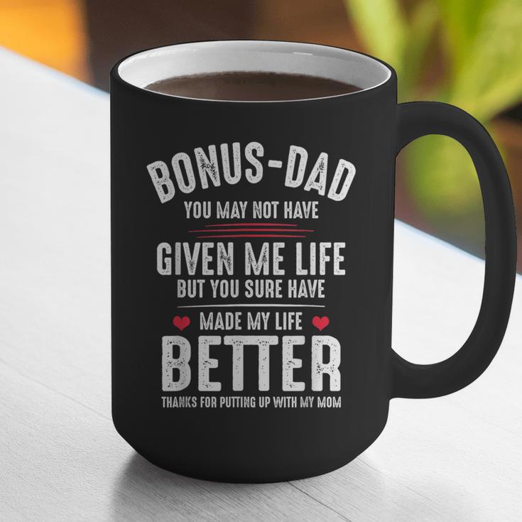 Bonus-Dad May Not Have Given Me Life Made My Life Better Graphic Print Coffee Mug