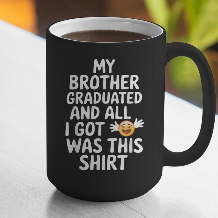 My Brother Graduated Class Of 2025 Graduation Graphic Print Coffee Mug