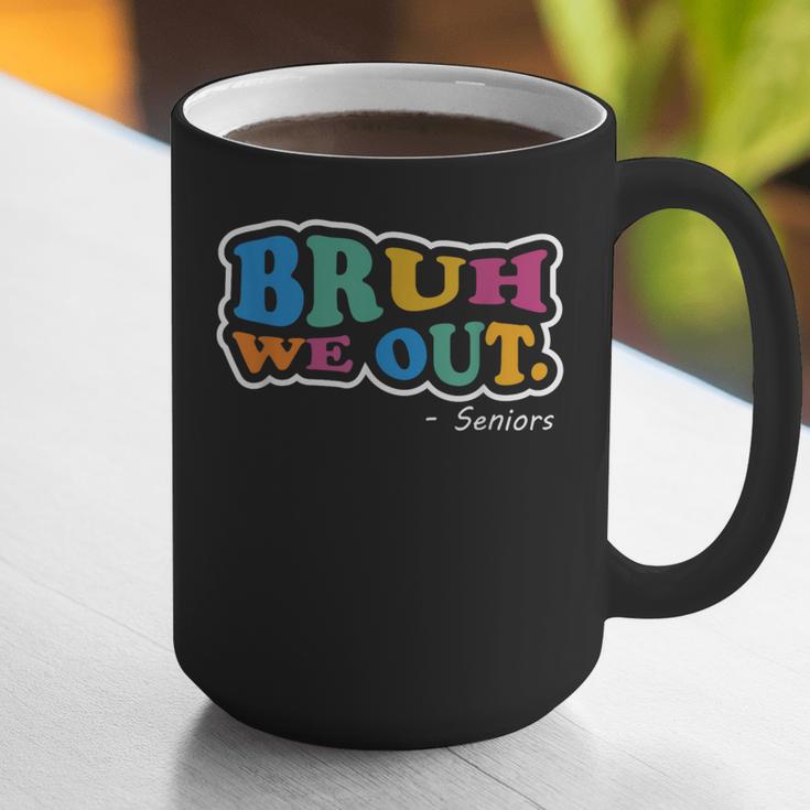 Bruh We Out Seniors End Of School Student Graduation Class Graphic Print Coffee Mug