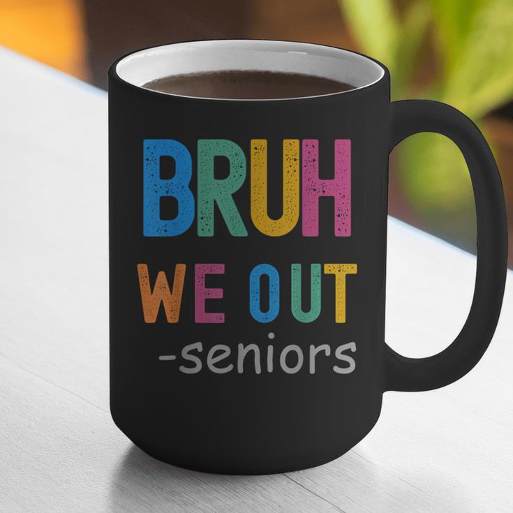 Bruh We Out Seniors Senior Year Back To School Graduation Graphic Print Coffee Mug