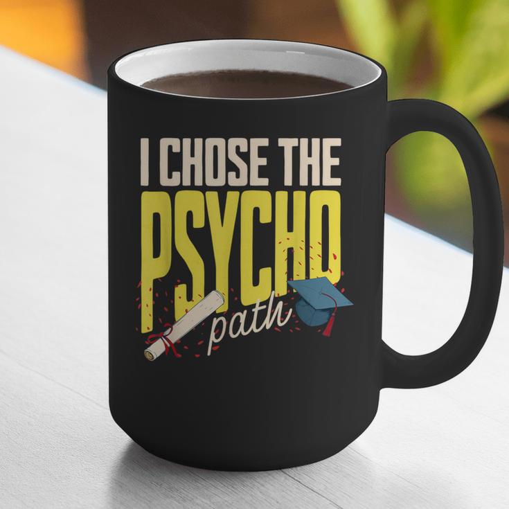 I Chose The Psycho Path Psychology Major Graduation Graphic Print Coffee Mug