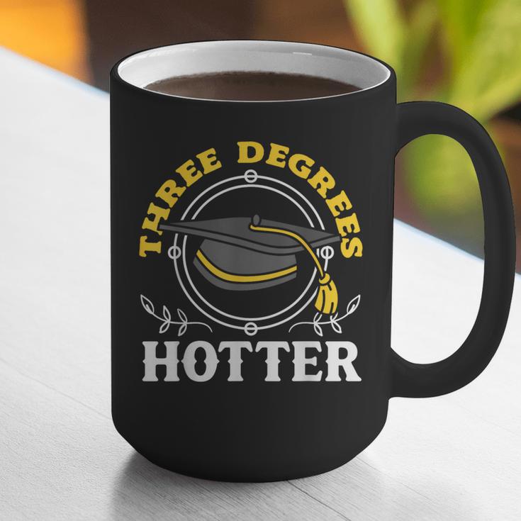 College Masters Degree Graduation Three Degrees Hotter Graphic Print Coffee Mug