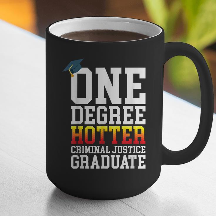 Criminal Justice Graduation Tshirt One Degree Hotter Graphic Print Coffee Mug