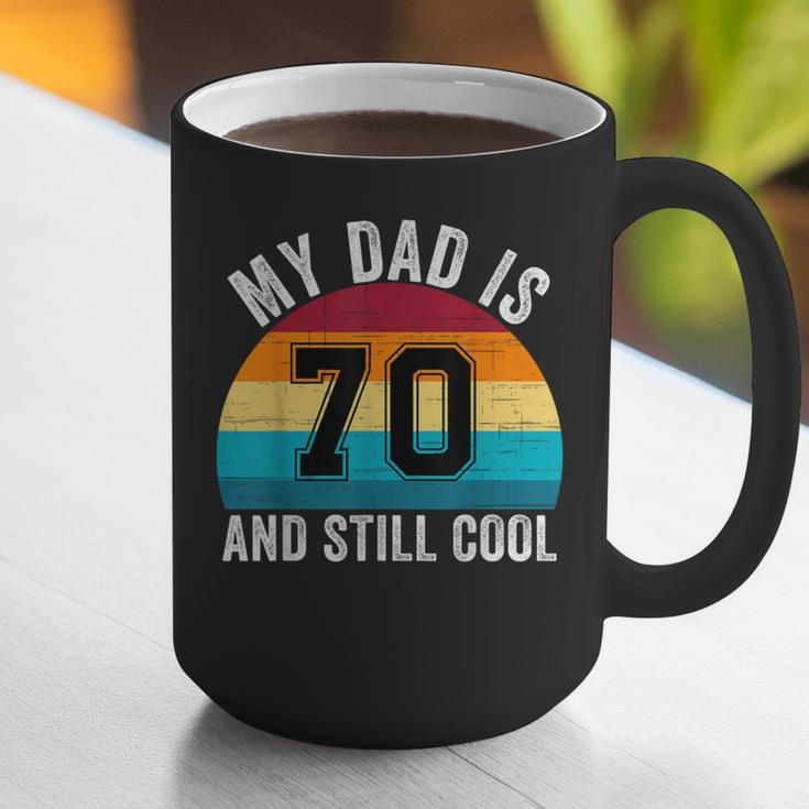 My Dad Is 70 And Still Cool 70th Retro Birthday Dad Daddy Graphic Print Coffee Mug