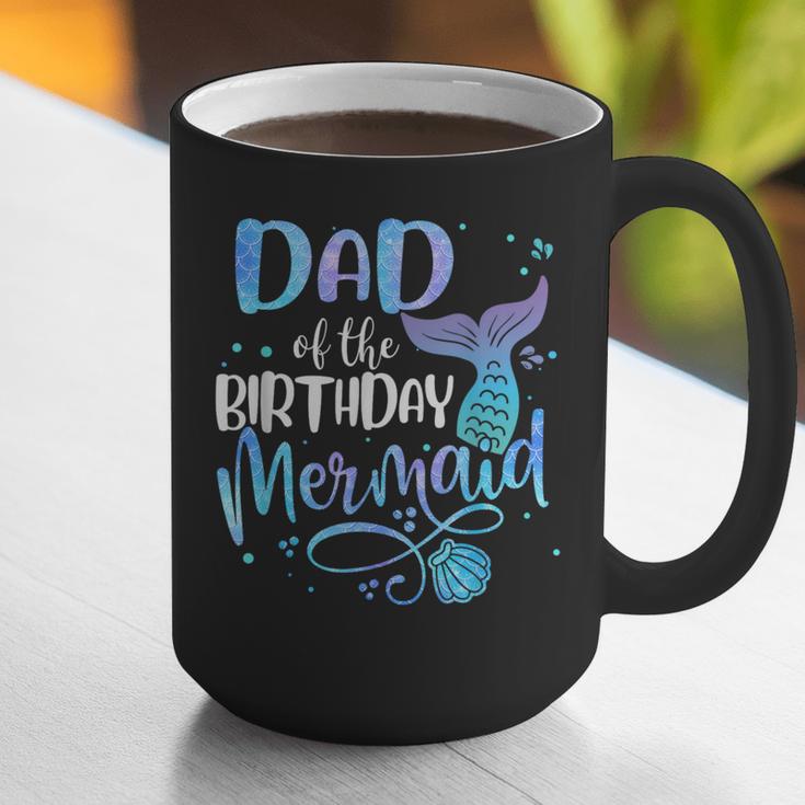 Dad Of The Birthday Mermaid Family Matching Father Dad Papa Graphic Print Coffee Mug