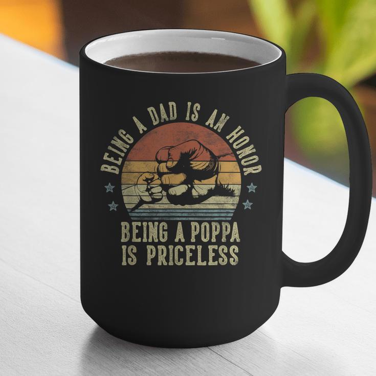 Being A Dad Is An Honor Being A Poppa Is Priceless Poppa Graphic Print Coffee Mug