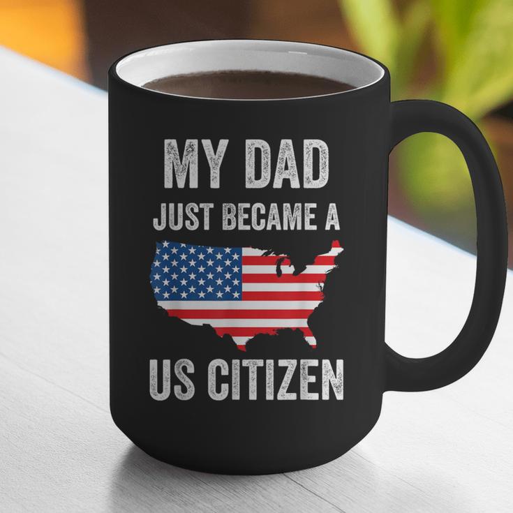 My Dad Just Became A US Citizen Proud New American Citizen Graphic Print Coffee Mug