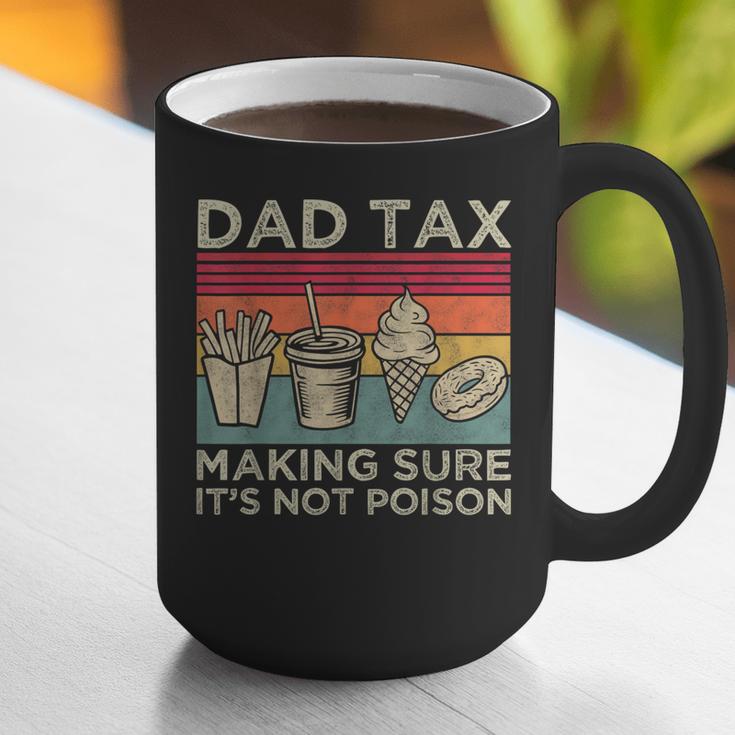 Dad Tax Making Sure It's Not Poison Men Father’s Day Graphic Print Coffee Mug