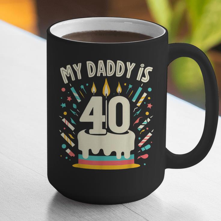 My Daddy Is 40 Years Old Father 40th Birthday Dad Graphic Print Coffee Mug
