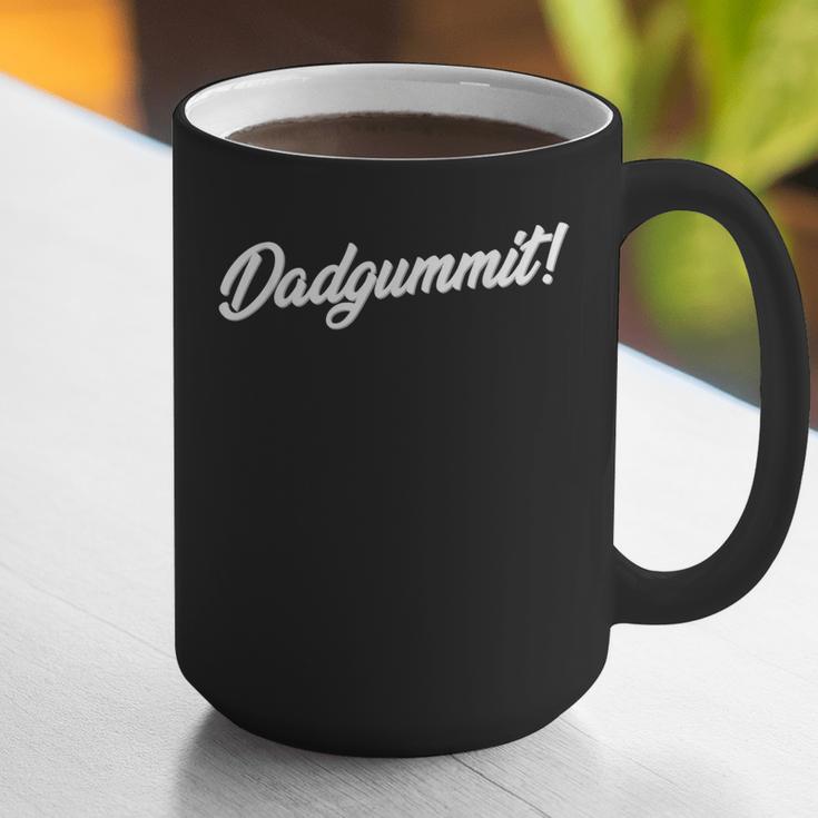 DadgummitShirt Southern Saying Quote Graphic Print Coffee Mug