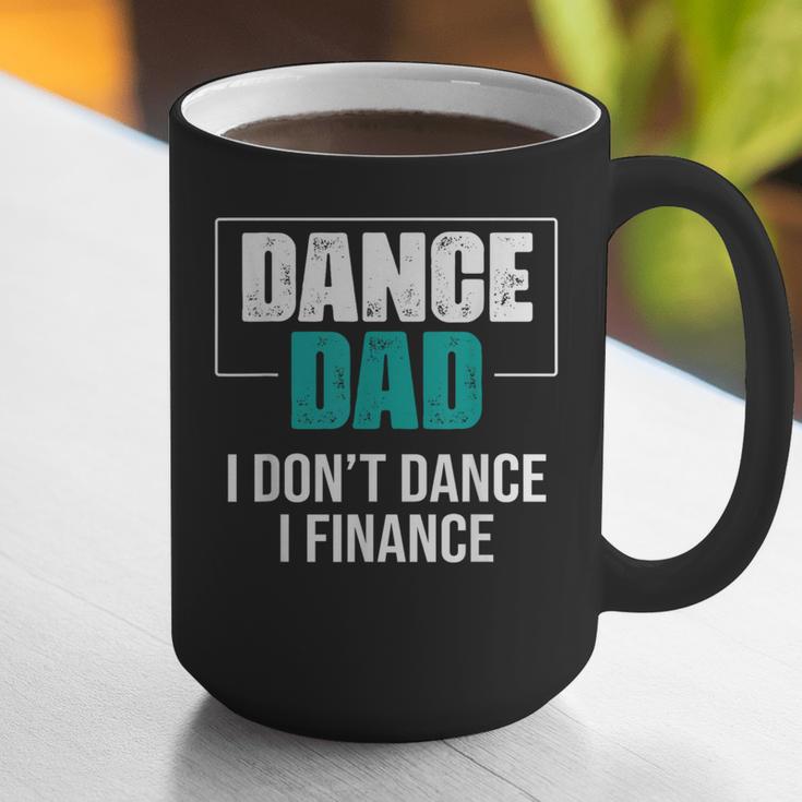 Dance Dad I Don't Dance I Finance Dad Saying Dancer Graphic Print Coffee Mug