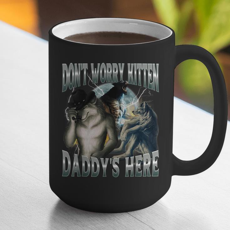 Don't Worry Kitten Daddy's Here Cool Alpha Wolf Meme Graphic Print Coffee Mug