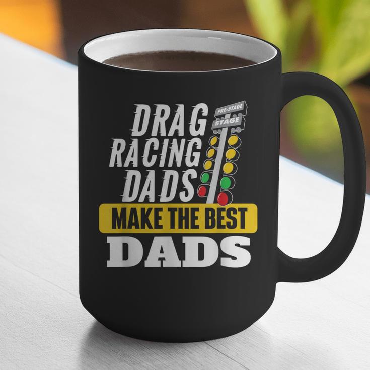 Drag Racing Dads Make The Best Dads Drag Racer Race Car Graphic Print Coffee Mug