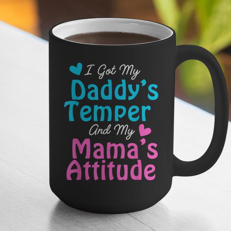 Family Tee I Got My Daddy's Temper And Mama's Attitude Graphic Print Coffee Mug