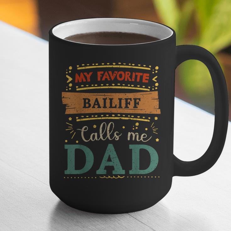 My Favorite Bailiff Calls Me Dad Bailiff Dad Graphic Print Coffee Mug