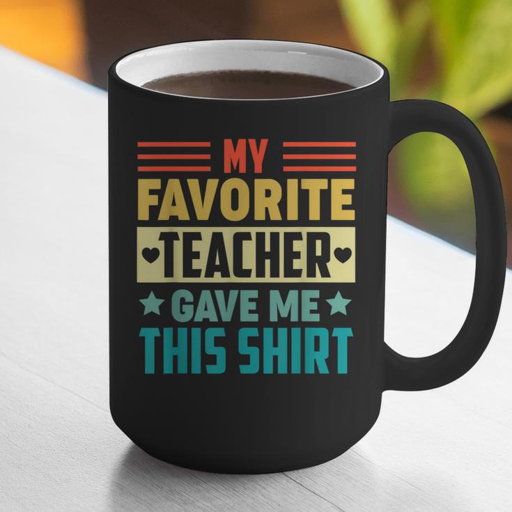 My Favorite Teacher Gave Me This School Graduation Student Graphic Print Coffee Mug