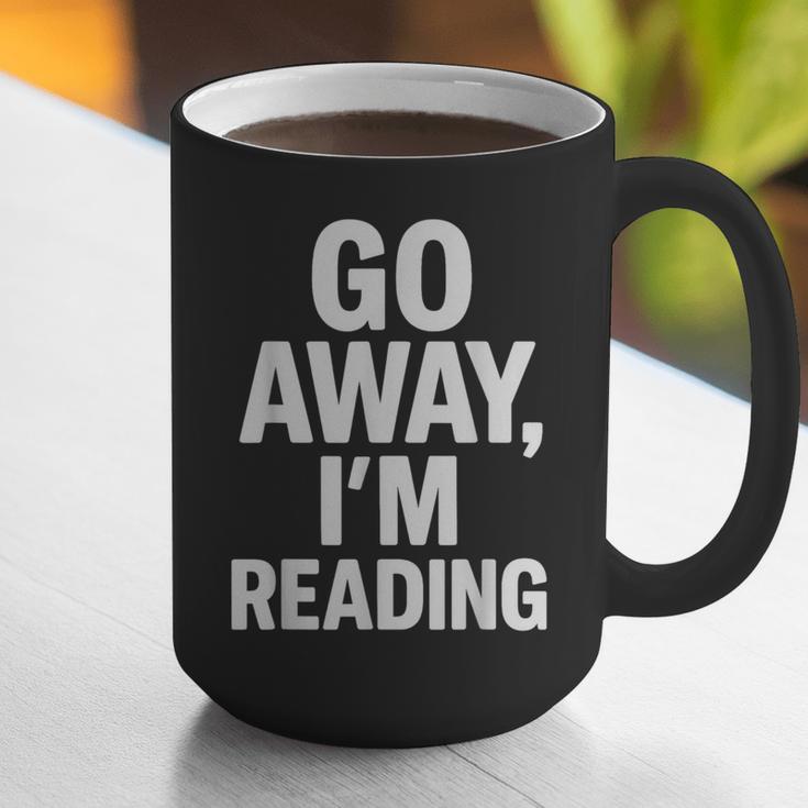 Go Away I'm Reading Book Lover Bookworm Introvert Sarcastic Graphic Print Coffee Mug Go Away I'm Reading Book Lover Bookworm Introvert Sarcastic Graphic Print Coffee Mug