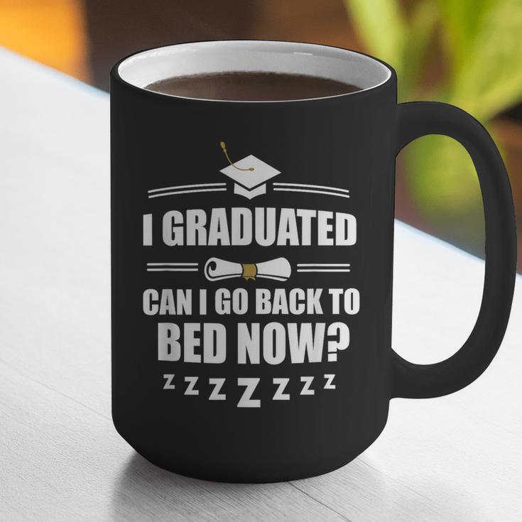 I Graduated Can I Go Back To Bed Now School Graduation Graphic Print Coffee Mug
