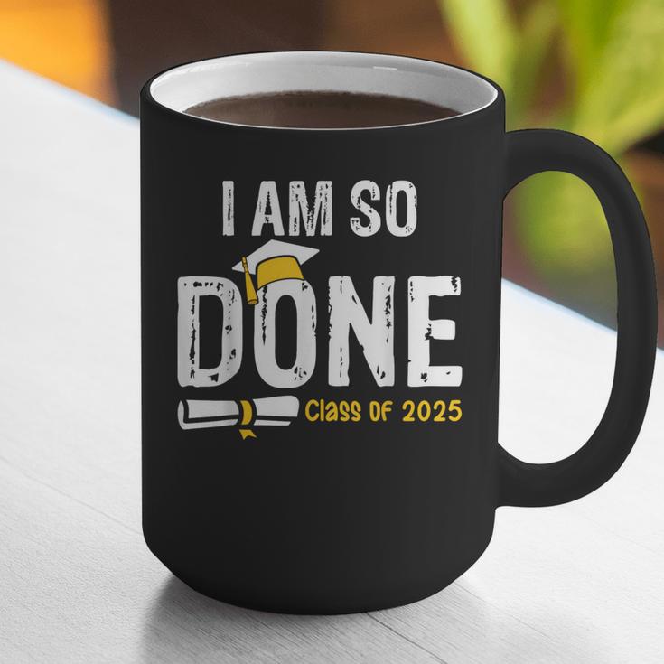 Graduation Class Of 2025 I Am So Done Graduation Graphic Print Coffee Mug