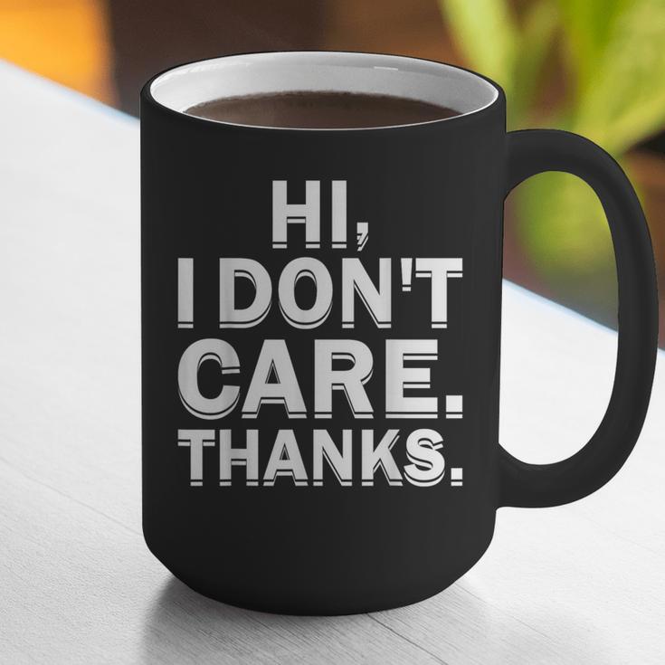 Hi I Don't Care Thanks Antisocial Introvert Graphic Print Coffee Mug Hi I Don't Care Thanks Antisocial Introvert Graphic Print Coffee Mug