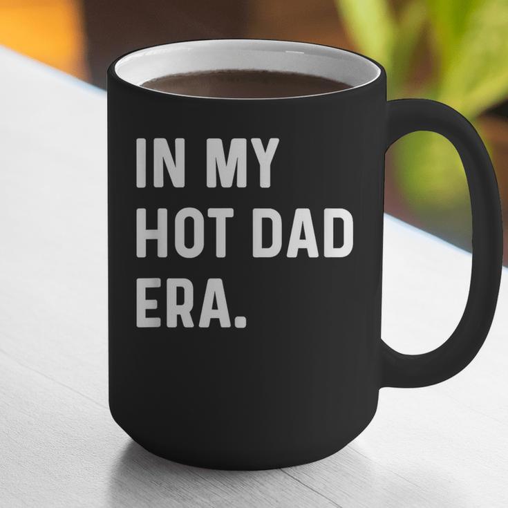 In My Hot Dad Era Adult Humor Saying Graphic Print Coffee Mug