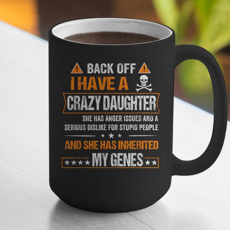 Humor Daddy Mommy Back Off I Have a Crazy Daughter Graphic Print Coffee Mug