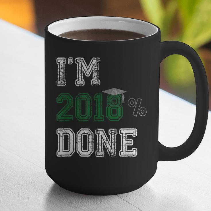 I'm 2018 Done Senior Graduation T-Shirt Class 2018 Graphic Print Coffee Mug