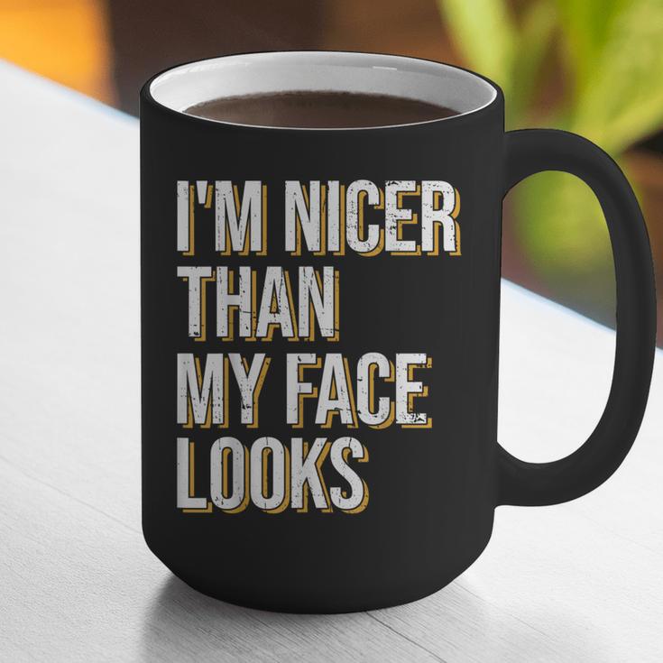 I'm Nicer Than My Face Looks Introverted Introverts Graphic Print Coffee Mug I'm Nicer Than My Face Looks Introverted Introverts Graphic Print Coffee Mug