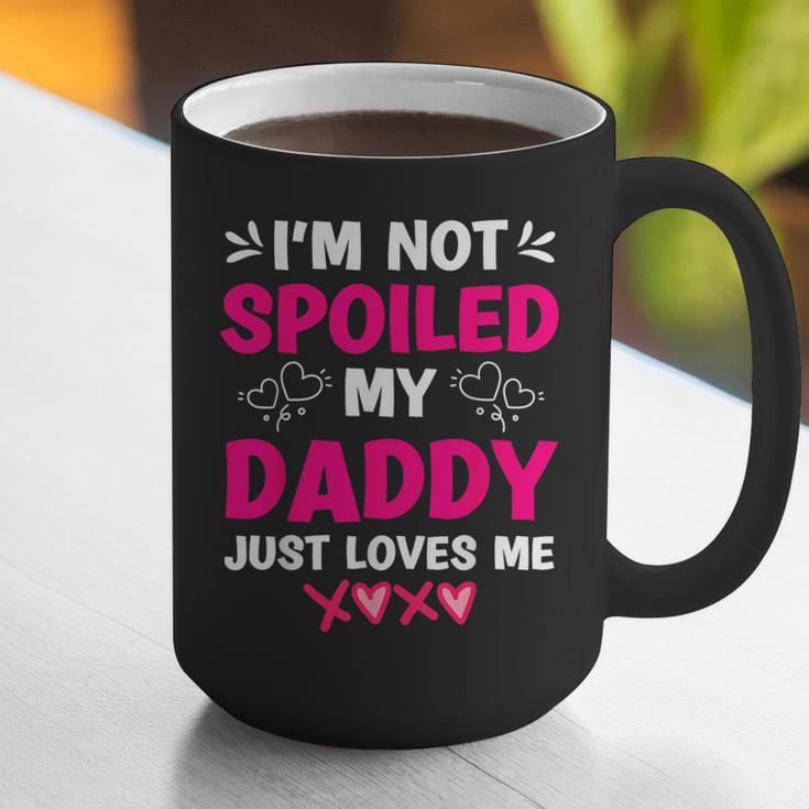 I'm Not Spoiled My Daddy Just Loves Me Kids Girls Daughter Graphic Print Coffee Mug