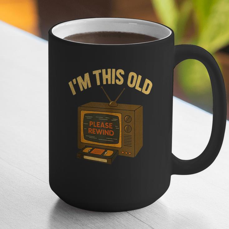 I'm This Old Please Rewind 80s 90s Nostalgia VHS VCR Graphic Print Coffee Mug I'm This Old Please Rewind 80s 90s Nostalgia VHS VCR Graphic Print Coffee Mug