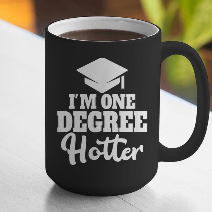 I'm One Degree Hotter Graduation Gag Seniors T-Shirt Graphic Print Coffee Mug