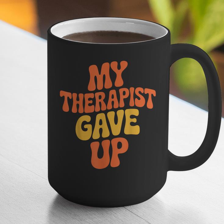 Introvert Humor My Therapist Gave Up Sarcastic Graphic Print Coffee Mug Introvert Humor My Therapist Gave Up Sarcastic Graphic Print Coffee Mug