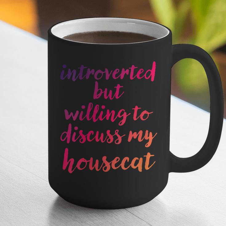 Introverted Willing To Discuss Housecat Introvert Graphic Print Coffee Mug Introverted Willing To Discuss Housecat Introvert Graphic Print Coffee Mug