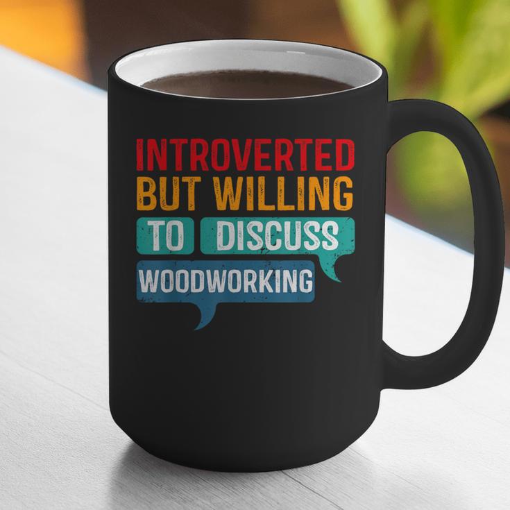 Introverted But Willing To Discuss Woodworking Graphic Print Coffee Mug Introverted But Willing To Discuss Woodworking Graphic Print Coffee Mug