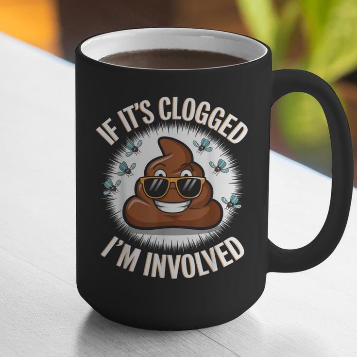 If It's Clogged I'm Involved Toilet Joke Unclog Bathroom Dad Graphic Print Coffee Mug