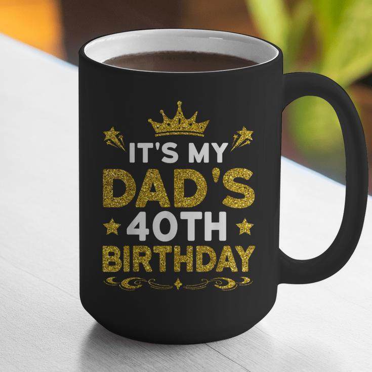 It's My Dad's 40th Birthday Happy Birthday 40 Years Old Graphic Print Coffee Mug