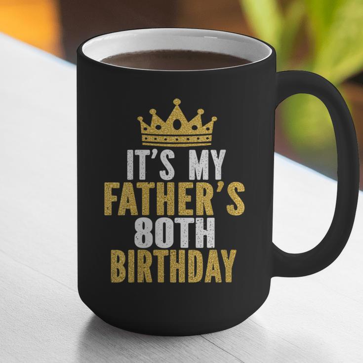 It's My Father's 80th Birthday 80 Years Old Dad Graphic Print Coffee Mug